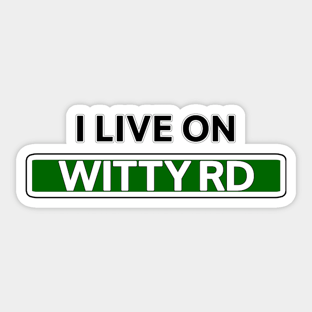 I live on Witty Road Sticker by Mookle